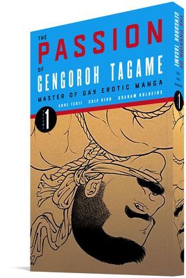 The Passion of Gengoroh Tagame: Master of Gay Erotic Manga Vol. 1 (Tagame Gengoroh)(Paperback)
