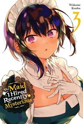 The Maid I Hired Recently Is Mysterious, Vol. 3 (Konbu Wakame)(Paperback)