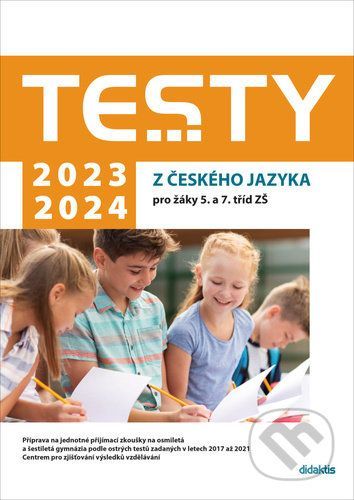 Testy 2023-2024 z českého jazyka pro žáky 5. a 7. tříd ZŠ - Petra Adámková, Markéta Buchtová, Šárka Dohnalová