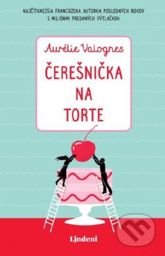 Čerešnička na torte - Aurélie Valognes, Lucia Lukáčová (ilustrátor)