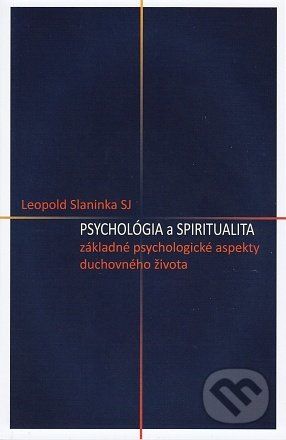 Psychológia a spiritualita - Leopold Slaninka