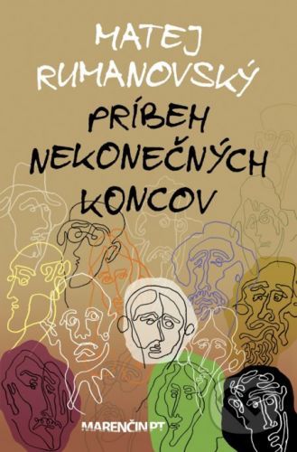 Príbeh nekonečných koncov - Matej Rumanovský