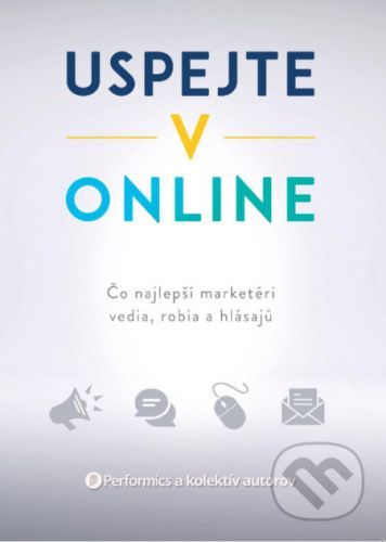 Uspejte v online - Performics a kolektív