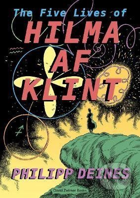 The 5 Lives of Hilma af Klint - Hilma af Klint, Phillipp Deines, Julia Voss