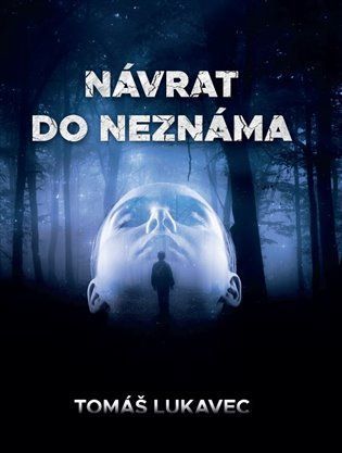 Návrat do neznáma - Tomáš Lukavec