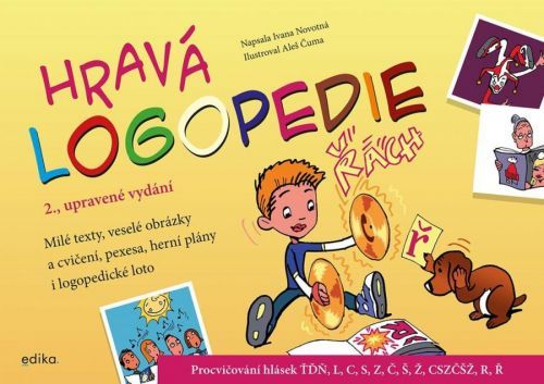 Hravá logopedie - Procvičování hlásek ŤĎŇ, L, C, S, Z, Č, Š, Ž, CSZ, ČŠŽ, R, Ř - Ivana Novotná