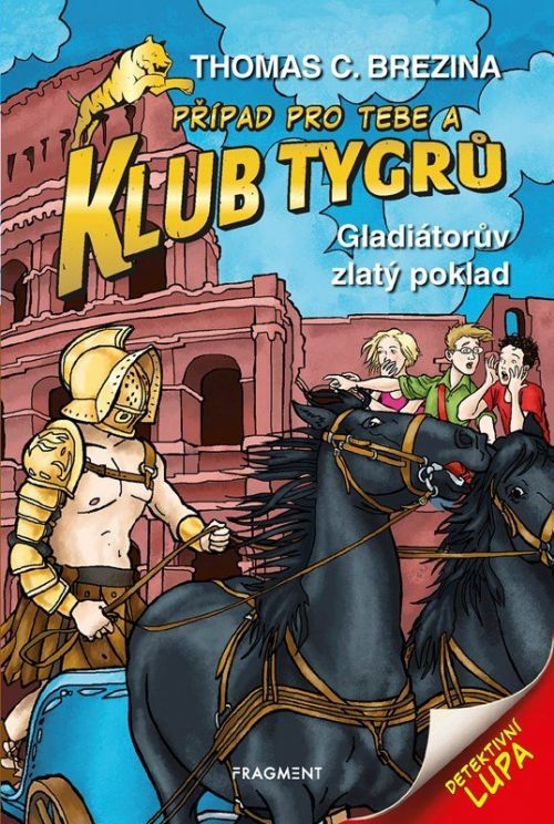 Klub Tygrů - Gladiátorův zlatý poklad - Thomas Conrad Brezina