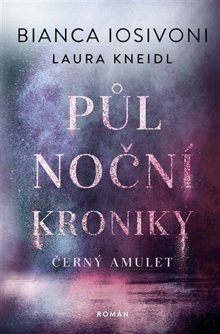 Půlnoční kroniky 3 - Černý amulet - Bianca Iosivoni