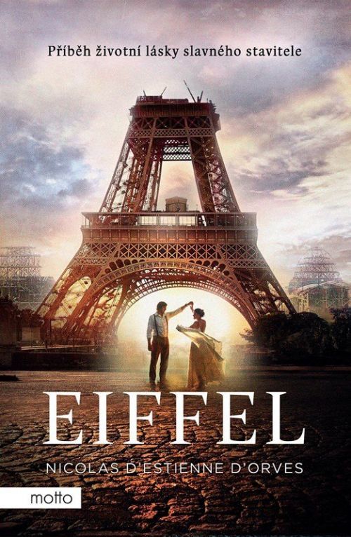 Eiffel - Příběh životní lásky slavného stavitele - Nicolas d'Estienne d'Orves