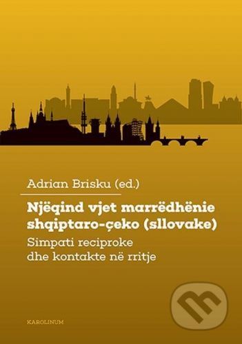 Njëqind vjet marrëdhënie shqiptaro-çeko(sllovake) - Adrian Brisku