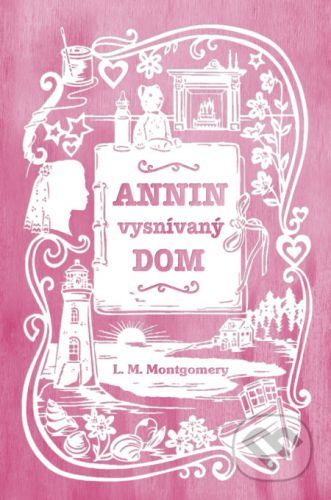 Annin vysnívaný dom - Lucy Maud Montgomery