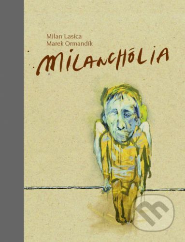 Milanchólia - Milan Lasica, Marek Ormandík