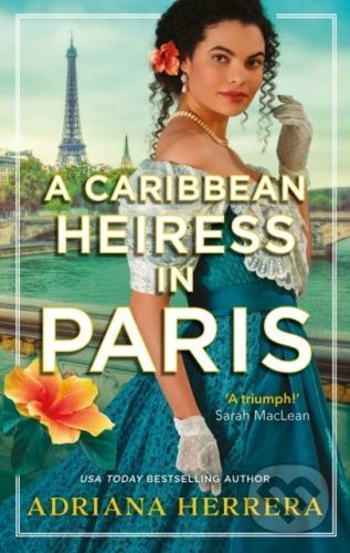 A Caribbean Heiress in Paris - Adriana Herrera