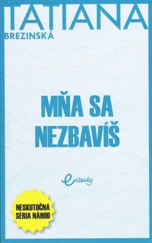 Mňa sa nezbavíš - Tatiana Čuperková-Brezinská