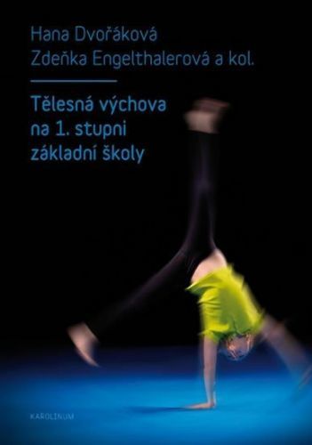 Tělesná výchova na 1. stupni základní školy - Hana Dvořáková