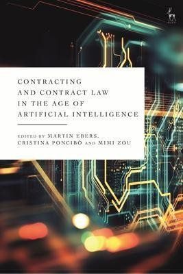 Contracting and Contract Law in the Age of Artificial Intelligence - Martin Ebers
