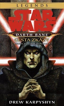 Star Wars - Darth Bane 1. Cesta zkázy - Drew Karpyshyn, Zuzana Bělohlávková