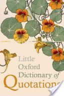 Little Oxford Dictionary of Quotations (Ratcliffe Susan (Associate Editor Quotations Oxford University Press))(Pevná vazba)