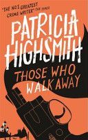 Those Who Walk Away - A Virago Modern Classic (Highsmith Patricia)(Paperback)