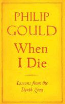 When I Die - Lessons from the Death Zone (Gould Philip)(Paperback)