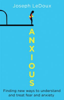 Anxious - The Modern Mind in the Age of Anxiety (LeDoux Joseph E.)(Paperback)