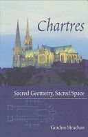 Chartres - Sacred Geometry, Sacred Space (Strachan Dr. Gordon)(Paperback)