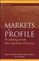 Markets in Profile - Profiting from the Auction Process (Dalton James F.)(Pevná vazba)