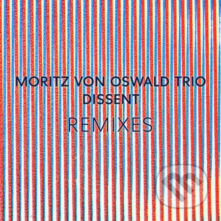 Moritz von Oswald Trio, Kobberling,Heinrich: Dissent Remixes LP - Moritz von Oswald Trio, Kobberling,Heinrich