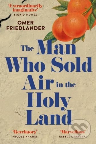 The Man Who Sold Air in the Holy Land - Omer Friedlander