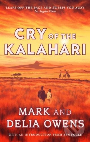 Cry of the Kalahari - Delia Owens, Mark Owens