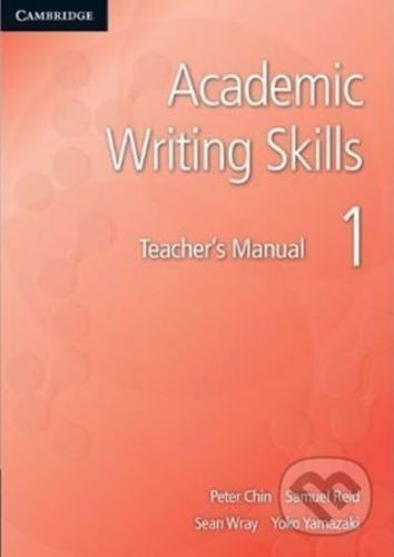 Academic Writing Skills: Level 1 Teacher's Manual - Peter Chin