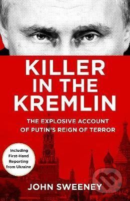 Killer in the Kremlin - John Sweeney