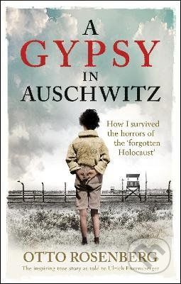 A Gypsy In Auschwitz - Otto Rosenberg