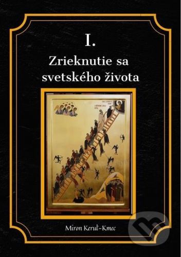 Zrieknutie sa svetského života - Miron Keruľ-Kmec
