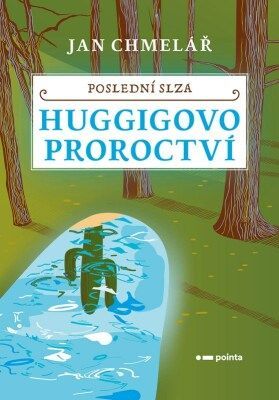 Poslední slza - Huggigovo proroctví - Jan Chmelář - e-kniha