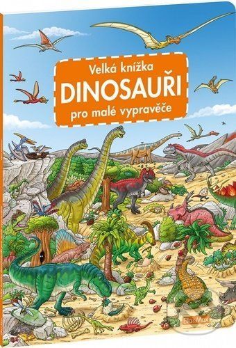 Velká knížka - Dinosauři pro malé vypravěče - Ella & Max