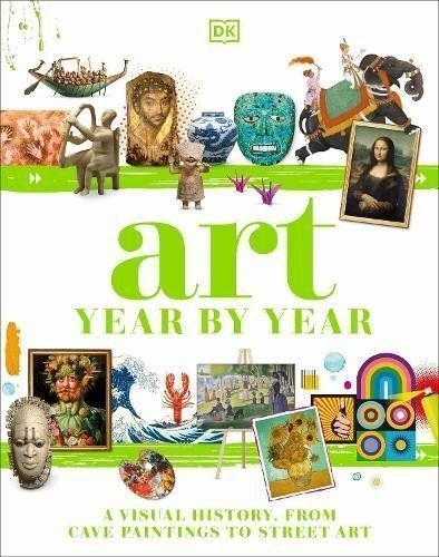 Art Year by Year: A Visual History, from Cave Paintings to Street Art - Zdeněk Štipl