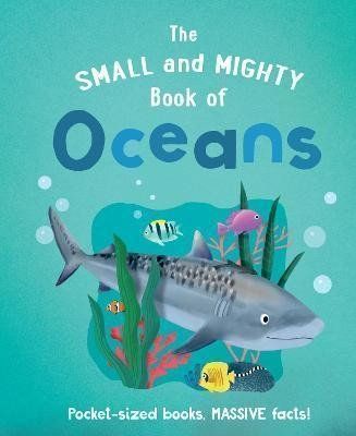 The Small and Mighty Book of Oceans - Nora Kircher