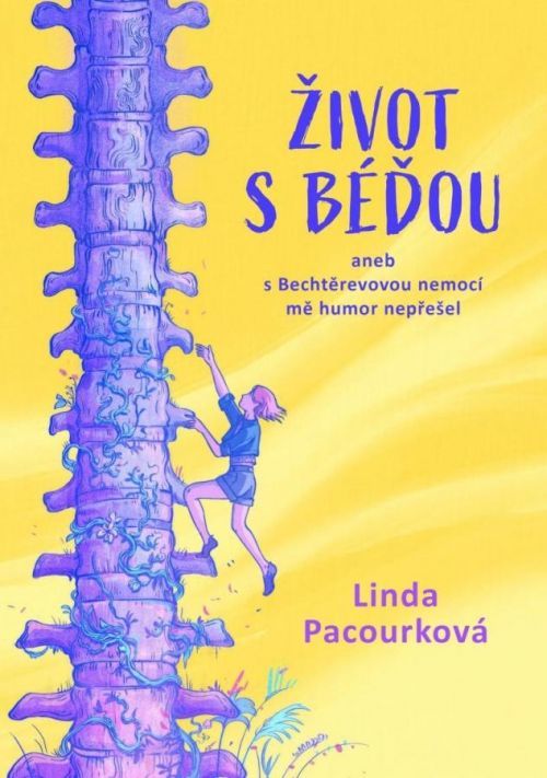Život s Béďou aneb s bechtěrevovou nemocí mě humor nepřešel - Linda Pacourková