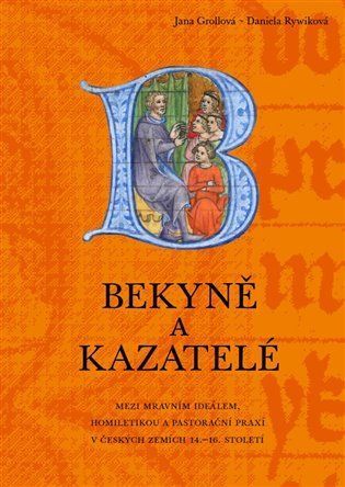 Bekyně a kazatelé - Jana Grollová