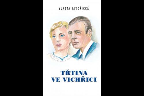 Třtina ve vichřici - Vlasta Javořická