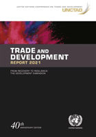 Trade and Development Report 2021 - From Recovery to Resilience: The Development Dimension (United Nations Conference on Trade and Development)(Paperback / softback)