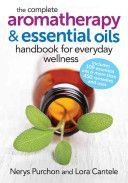 Complete Aromatherapy and Essential Oils Handbook for Everyday Wellness (Purchon Nerys)(Paperback)