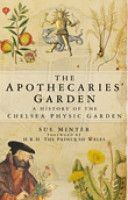 Apothecaries' Garden - A History of the Chelsea Physic Garden (Minter Sue)(Paperback)