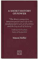 A Short History of Power (Heffer Simon)(Pevná vazba)