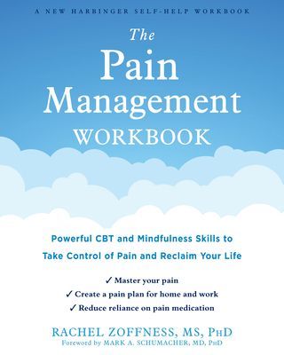Pain Management Workbook - Powerful CBT and Mindfulness Skills to Take Control of Pain and Reclaim Your Life (Zoffness Rachel)(Paperback / softback)
