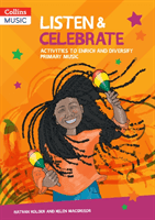 Listen & Celebrate - Activities to Enrich and Diversify Primary Music (Holder Nathan)(Paperback / softback)