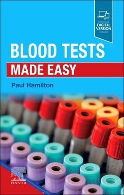 Blood Tests Made Easy (Hamilton Paul (Clinical Lecturer Centre for Medical Education Queen's University Belfast Belfast Northern Ireland; Honorary Consultant Chemical Pathologist))(Paperback / softback)