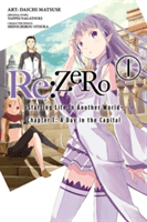 RE: Zero -Starting Life in Another World-, Chapter 1: A Day in the Capital, Vol. 1 (Manga) (Nagatsuki Tappei)(Paperback)