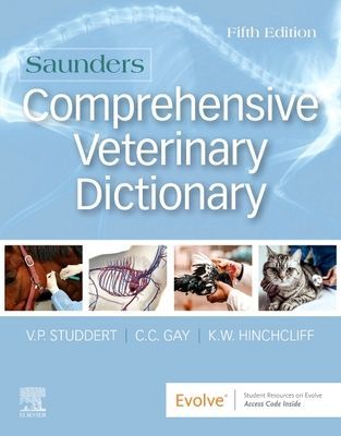 Saunders Comprehensive Veterinary Dictionary (Studdert Virginia P. (Emeritus Professor School of Veterinary Science University of Melbourne Victoria Australia))(Paperback / softback)
